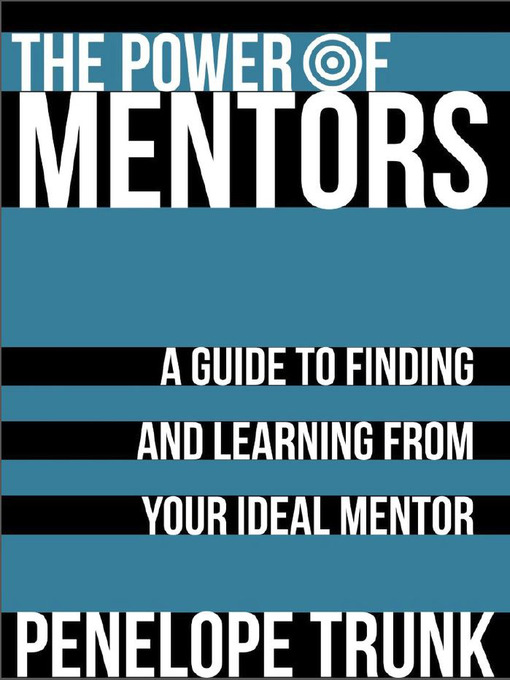 Title details for The Power of Mentors by Penelope  Trunk - Available